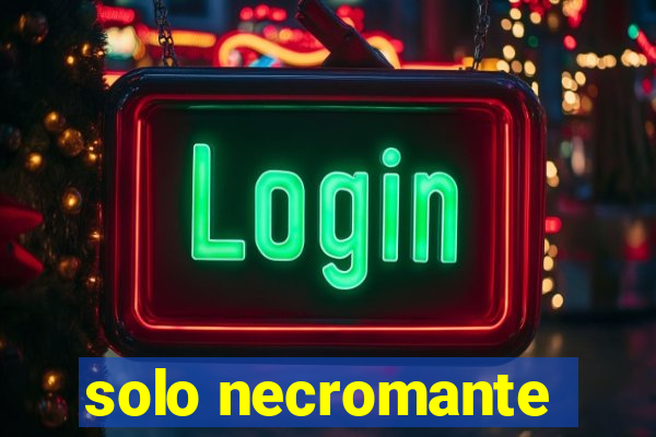 solo necromante